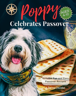 Poppy Celebrates Passover: (Classic Storybook): A Story of Freedom, Tradition, and Togetherness for Children Cover Image