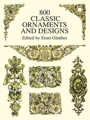 800 Classic Ornaments and Designs (Dover Pictorial Archive) By Ernst Günther Cover Image