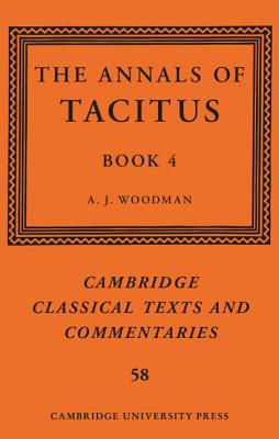 The Annals of Tacitus: Book 4 (Cambridge Classical Texts and Commentaries #58) Cover Image