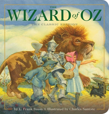 The Wizard of Oz Oversized Padded Board Book: The Classic Edition (Oversized Padded Board Books) By Charles Santore (Illustrator), L. Frank Baum Cover Image