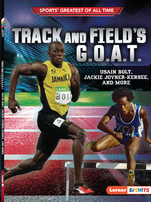 Track and Field's G.O.A.T.: Usain Bolt, Jackie Joyner-Kersee, and More By Joe Levit Cover Image