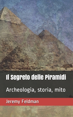 Il Segreto delle Piramidi By Jeremy Feldman Cover Image