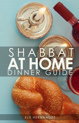 Cover for Shabbat Dinner at Home: Dinner Guide