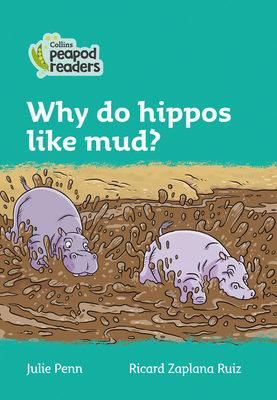 Collins Peapod Readers – Level 3 – Why do hippos like mud?