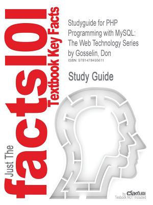 Studyguide for PHP Programming with MySQL: The Web Technology Series by Gosselin, Don Cover Image