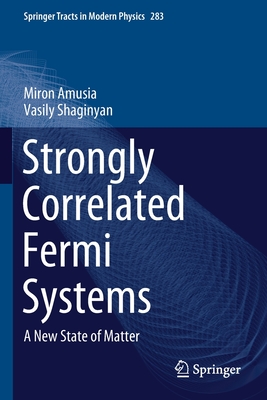Strongly Correlated Fermi Systems: A New State of Matter (Springer Tracts in Modern Physics #283) Cover Image