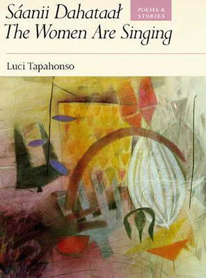 Sáanii Dahataal/The Women Are Singing: Poems and Stories (Sun Tracks  #23) By Luci Tapahonso Cover Image