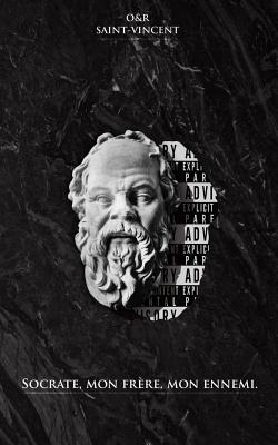 Socrate, mon frère, mon ennemi By Raphael Saint-Vincent, Olivier Saint-Vincent Cover Image