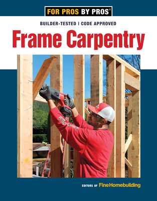 Frame Carpentry By Fine Homebuilding Cover Image