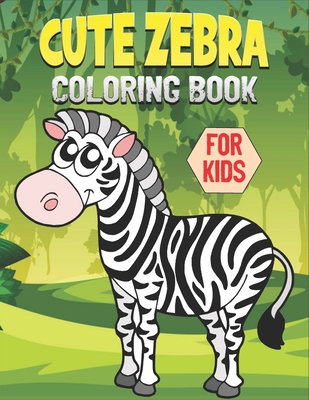 Zebra Coloring Book For Kids: 50 Cute Zebra Designs for Kids And