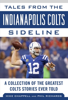 Tales from the Indianapolis Colts Sideline: A Collection of the