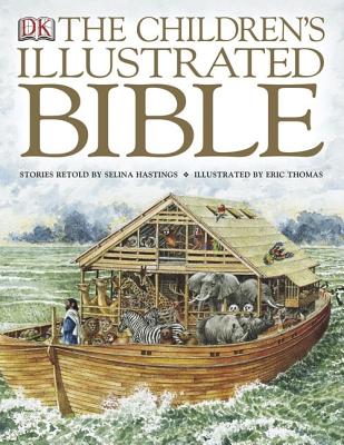 The Children's Illustrated Bible By Selina Hastings, Eric Thomas (Illustrator) Cover Image