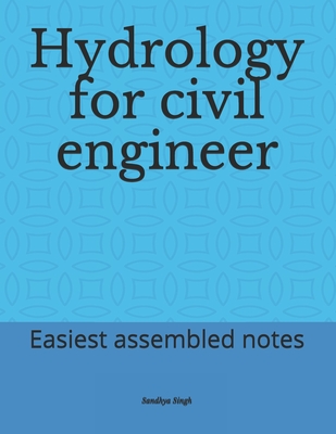 Hydrology for civil engineer: Easiest assembled notes Cover Image