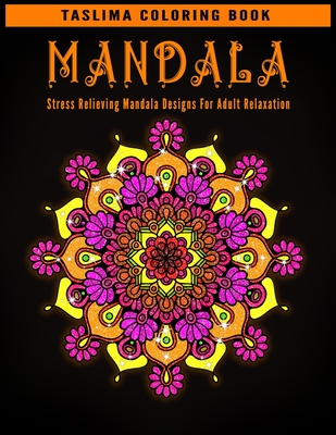 Mandala: White Background Stress Relieving Mandala Designs for Adults - Coloring Pages For Meditation And Happiness - Adult Col By Taslima Coloring Books Cover Image