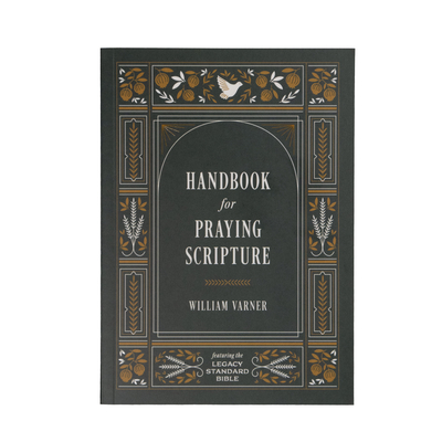 Handbook for Praying Scripture: Featuring the Legacy Standard Bible Cover Image