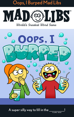 Oops, I Burped Mad Libs: World's Greatest Word Game By David Tierra Cover Image