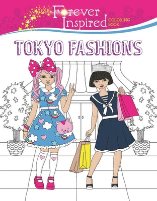 Forever Inspired Coloring Book: Tokyo Fashions (Forever Inspired Coloring Books) Cover Image