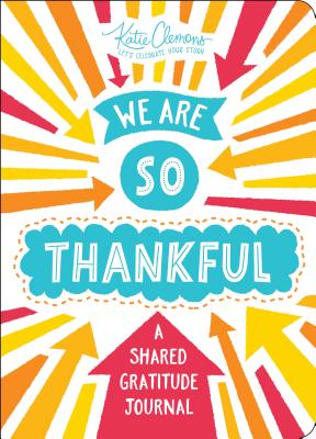 We Are So Thankful: A Shared Gratitude Journal Cover Image