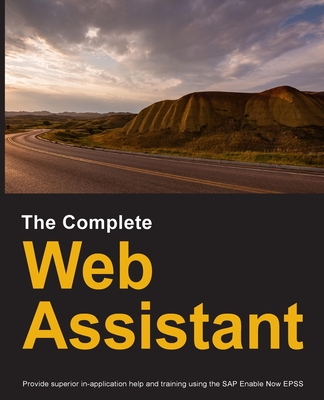 The Complete Web Assistant: Provide in-application help and training using the SAP Enable Now EPSS Cover Image
