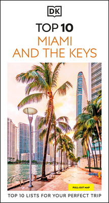 DK Top 10 Miami and the Keys: Top 10 lists for your perfect trip