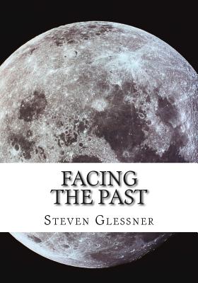 Facing the Past: For a Better Future (A Look Back in Time #1)