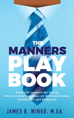 The Manners Playbook: Essential Lessons for Young African-American Boys on Self-Awareness, Confidence and Etiquette Cover Image
