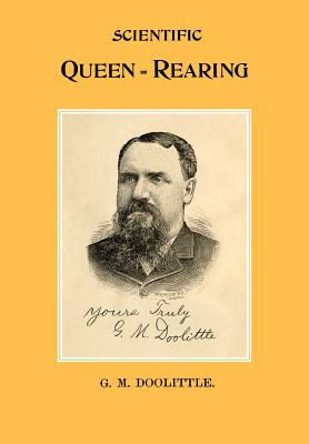 Scientific Queen Rearing By G. M. Doolittle Cover Image