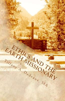 Ethics and the Earth Missionary: Outlining Standards for Ecopsychology and Mindfully Inhabiting the Earth