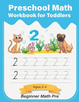 Preschool Math Workbook for Toddlers ages 2-4 Beginner Math pre: Number recognition, tracing, and counting, PreK, Kindergarten Prep Cover Image