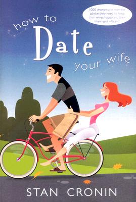How to Date Your Wife By Stan Cronin Cover Image