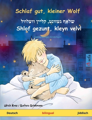 Schlaf gut, kleiner Wolf - Shlof gezunt, kleyn velvl (Deutsch - Jiddisch): Zweisprachiges Kinderbuch Cover Image