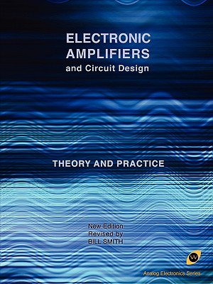 Electronic Amplifiers and Circuit Design (Analog Electronics Series) Cover Image