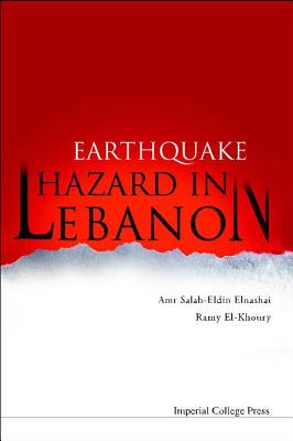 Earthquake Hazard in Lebanon By Amr Salah Eldin Elnashai, Ramy Rafik El-Khoury Cover Image