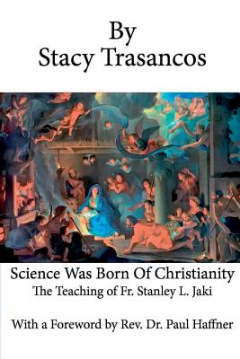 Science Was Born of Christianity Cover Image