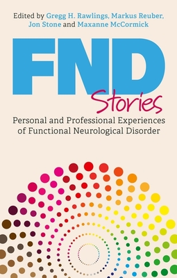 Fnd Stories: Personal and Professional Experiences of Functional Neurological Disorder Cover Image