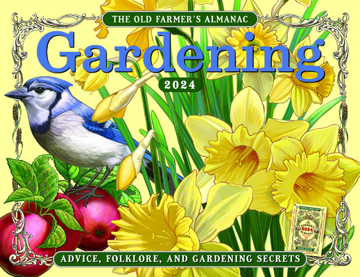 The 2024 Old Farmer’s Almanac Gardening Calendar By Old Farmer's Almanac Cover Image