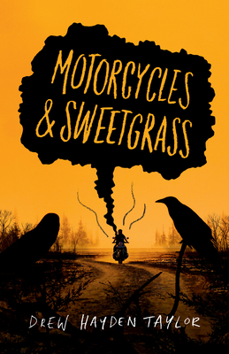 Motorcycles & Sweetgrass: Penguin Modern Classics Edition By Drew Hayden Taylor Cover Image
