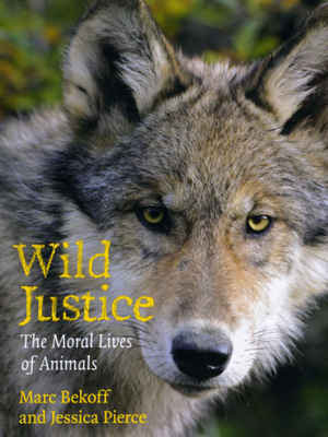 Wild Justice: The Moral Lives of Animals Cover Image