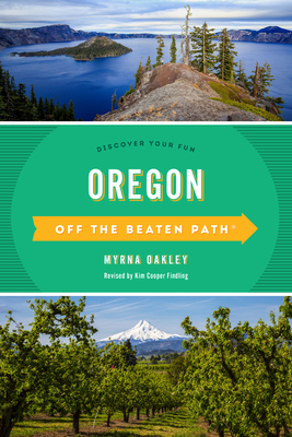 Oregon Off the Beaten Path(R): Discover Your Fun, Twelfth Edition