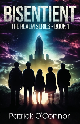 Bisentient (Realm #1) By Patrick O'Connor Cover Image