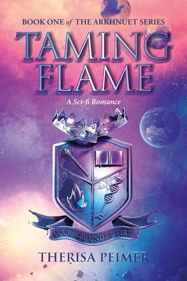 Taming Flame: A Sci-fi Romance By Therisa Peimer, Brady Sato (Cover Design by) Cover Image