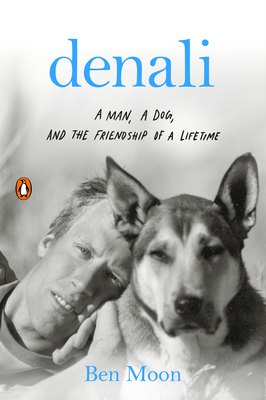 Denali: A Man, a Dog, and the Friendship of a Lifetime (Paperback) | Book  Passage