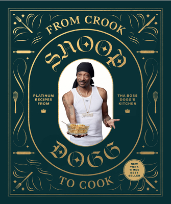 From Crook to Cook: Platinum Recipes from Tha Boss Dogg's Kitchen Cover Image