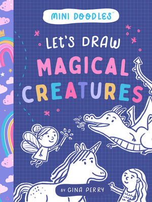 Let's Draw Magical Creatures (Mini Doodles #2)