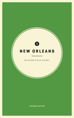 Wildsam Field Guides: New Orleans: 2nd Edition Cover Image