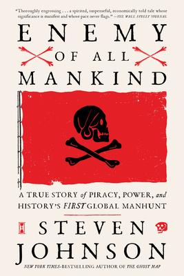 Enemy of All Mankind: A True Story of Piracy, Power, and History's First Global Manhunt cover