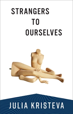 Strangers to Ourselves By Julia Kristeva Cover Image