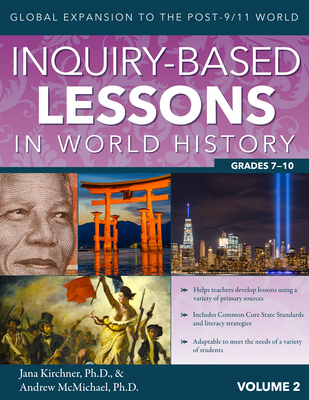 Inquiry-Based Lessons in World History: Global Expansion to the Post-9/11 World (Vol. 2, Grades 7-10) Cover Image