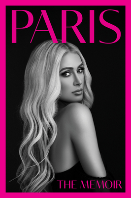 Paris: The Memoir By Paris Hilton Cover Image
