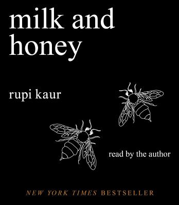 Milk and Honey By Rupi Kaur, Rupi Kaur (Read by) Cover Image